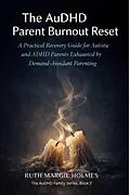 E-Book (epub) The AuDHD Parent Burnout Reset von Ruth Margie Holmes