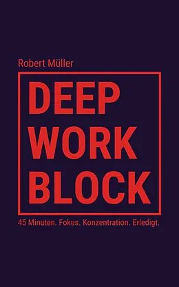 E-Book (epub) Deep Work Block von Robert Müller