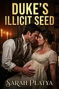 E-Book (epub) Duke's Illicit Seed von Sarah Platya