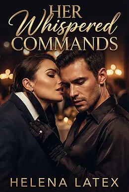 E-Book (epub) Her Whispered Commands von Helena Latex