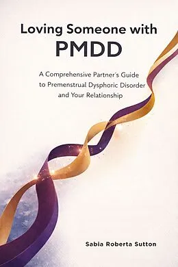 E-Book (epub) Loving Someone with PMDD von Sabia Roberta Sutton