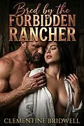E-Book (epub) Bred by the Forbidden Rancher von Clementine Bridwell