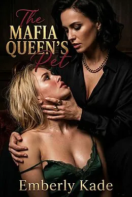 E-Book (epub) The Mafia Queen's Pet von Emberly Kade