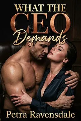 E-Book (epub) What the CEO Demands von Petra Ravensdale