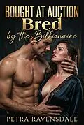 E-Book (epub) Bought at Auction, Bred by the Billionaire von Petra Ravensdale