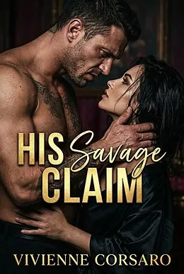 E-Book (epub) His Savage Claim von Vivienne Corsaro