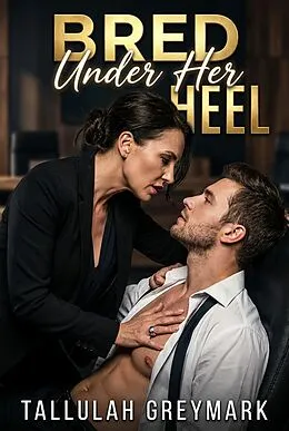 E-Book (epub) Bred Under Her Heel von Tallulah Greymark