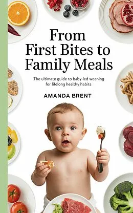 E-Book (epub) From First Bites to Family Meals von Amanda Brent