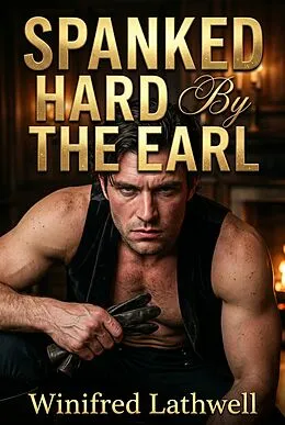 E-Book (epub) Spanked Hard By The Earl von Winifred Lathwell