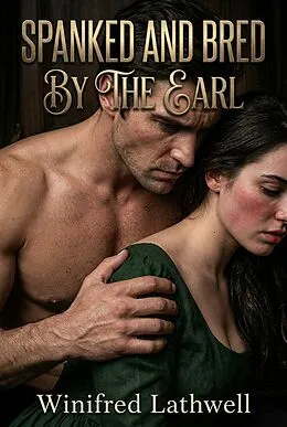 E-Book (epub) Spanked And Bred By The Earl von Winifred Lathwell