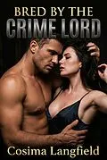 E-Book (epub) Bred By The Crime Lord von Cosima Langfield