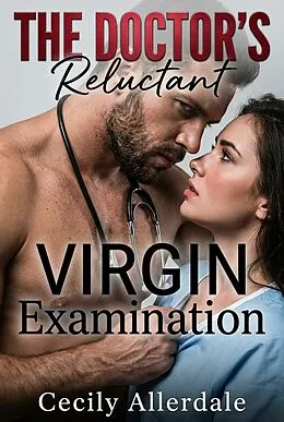 E-Book (epub) The Doctor's Reluctant Virgin Examination von Cecily Allerdale