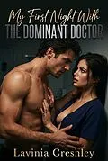 E-Book (epub) My First Night With The Dominant Doctor von Lavinia Creshley