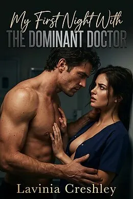 E-Book (epub) My First Night With The Dominant Doctor von Lavinia Creshley