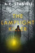 E-Book (epub) The Lamplight Killer von A. E. Stanfill
