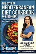 E-Book (epub) The Easiest Mediterranean Diet Cookbook for Beginners von Rebecca Lewis