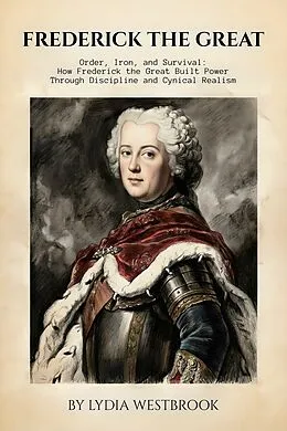 E-Book (epub) Frederick the Great von Lydia Westbrook