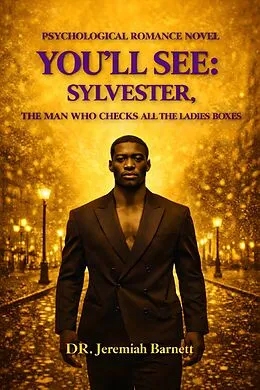 E-Book (epub) You'll See: Sylvester, The Man Who Checks All The Ladies Boxes von Jeremiah Barnett