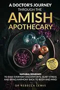 E-Book (epub) A Doctor's Journey Through the Amish Apothecary von Rebecca Lewis