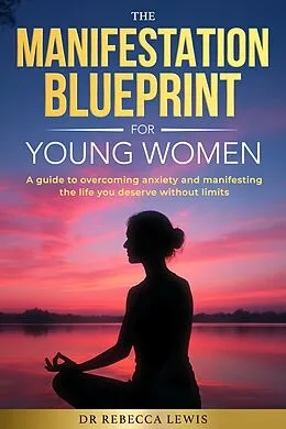 E-Book (epub) The Manifestation Blueprint for Young Women von Rebecca Lewis