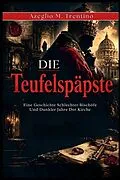 E-Book (epub) Die Teufelspäpste von Azeglio M. Trentino