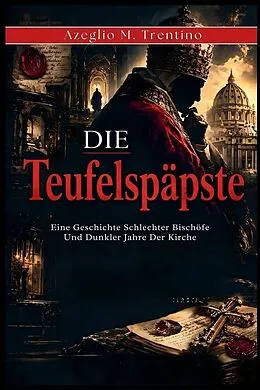 E-Book (epub) Die Teufelspäpste von Azeglio M. Trentino