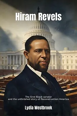 E-Book (epub) Hiram Revels von Lydia Westbrook