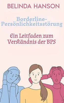 E-Book (epub) Borderline-Persönlichkeitsstörung von Belinda Hanson, Ai