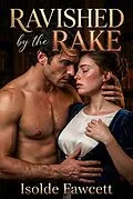 E-Book (epub) Ravished by the Rake von Isolde Fawcett