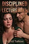 E-Book (epub) Disciplined In The Lecture Hall von Ingrid Tallow