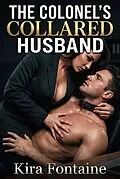 E-Book (epub) The Colonel's Collared Husband von Kira Fontaine