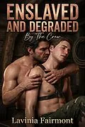 E-Book (epub) Enslaved And Degraded By The Crew von Lavinia Fairmont