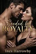 E-Book (epub) Seeded By Royalty von Ines Harrowby