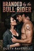 E-Book (epub) Branded by the Bull Rider von Dusty Ravenell