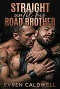 E-Book (epub) Straight Until His Road Brother von Evren Caldwell