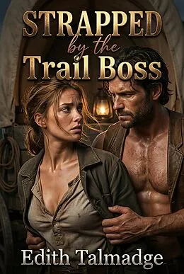E-Book (epub) Strapped by the Trail Boss von Edith Talmadge