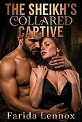 E-Book (epub) The Sheikh's Collared Captive von Farida Lennox