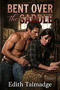 E-Book (epub) Bent Over the Saddle von Edith Talmadge