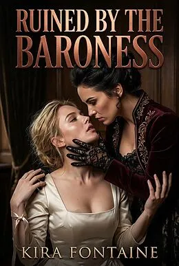 E-Book (epub) Ruined by the Baroness von Kira Fontaine