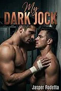 E-Book (epub) My Dark Jock von Jasper Rodetta