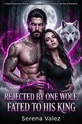 E-Book (epub) Rejected by One Wolf, Fated to His King von Serena Valez