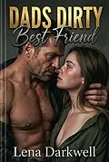 E-Book (epub) Dads Dirty Best Friend von Lena Darkwell