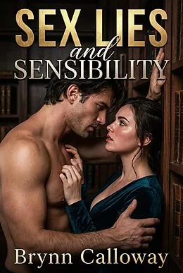 E-Book (epub) Sex Lies and Sensibility von Brynn Calloway