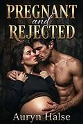 E-Book (epub) Pregnant and Rejected von Auryn Halse