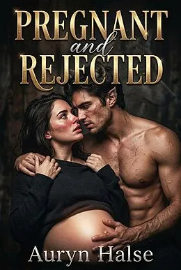 E-Book (epub) Pregnant and Rejected von Auryn Halse