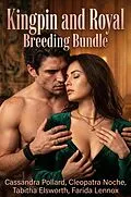 E-Book (epub) Kingpin and Royal Breeding Bundle von Cassandra Pollard, Cleopatra Noche, Tabitha Elsworth