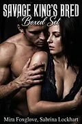 E-Book (epub) Savage King's Bred Boxed Set von Mira Foxglove, Sabrina Lockhart