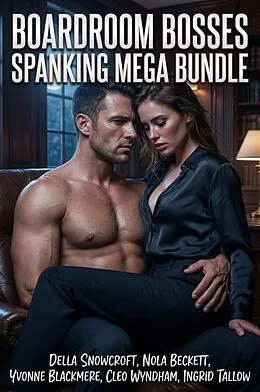E-Book (epub) Boardroom Bosses Spanking Mega Bundle von Della Snowcroft, Nola Beckett, Yvonne Blackmere