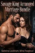 E-Book (epub) Savage King Arranged Marriage Bundle von Sabrina Lockhart, Mira Foxglove