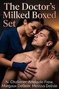 E-Book (epub) The Doctor's Milked Boxed Set von N. Challoner, Adelaide Frew, Margaux DeBeer